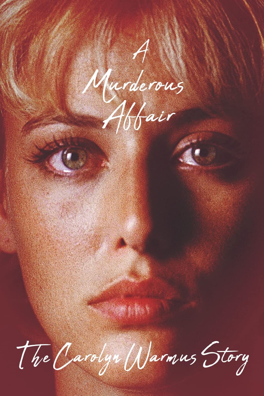 Постер A Murderous Affair: The Carolyn Warmus Story